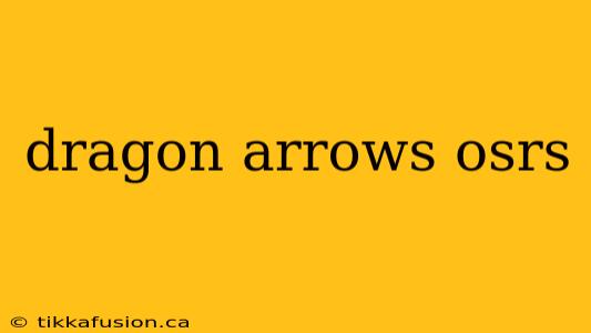 dragon arrows osrs