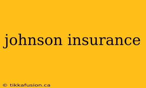 johnson insurance